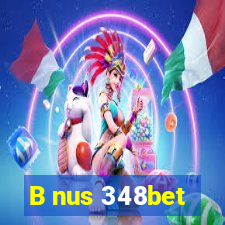 B nus 348bet